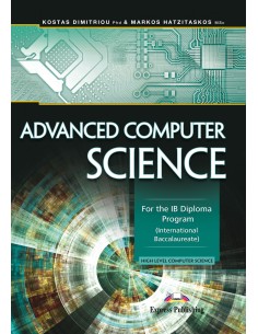ADVANCED COMPUTER SCIENCE FOR THE IB DIPLOMA PROGRAM INTERNATIONAL BACCALAUREATE