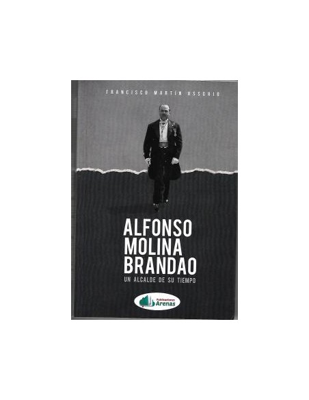 ALFONSO MOLINA BRANDAO UN ALCALDE DE SU TIEMPO