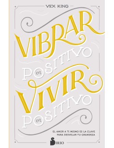 VIBRAR EN POSITIVO VIVIR EN POSITIVO