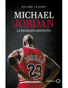 Michael Jordan La biografia definitiva