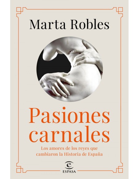 Pasiones carnales que cambiaron la historia de Espana