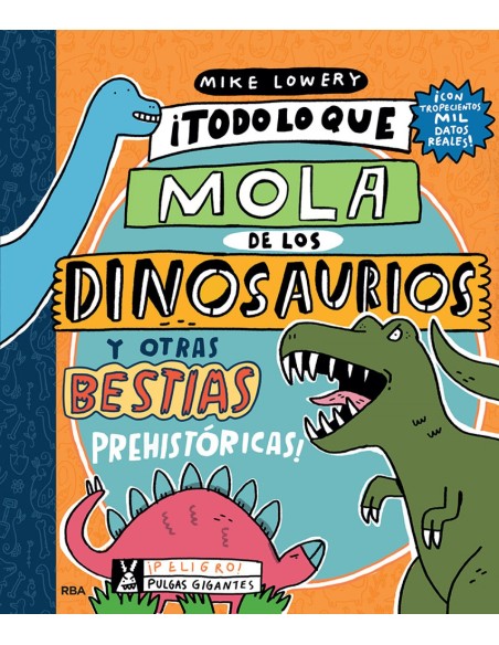 Todo lo que mola de los dinosaurios y otras bestias prehistoricas