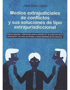 Medios extrajudiciales de conflictos y sus soluciones de tipo extrajurisdiccional