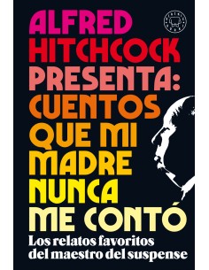 Alfred Hitchcock presenta cuentos que mi madre nunca me conto