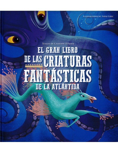 GRAN LIBRO DE LAS CRIATURAS FANTASTICAS DE LA ATLANTIDA EL