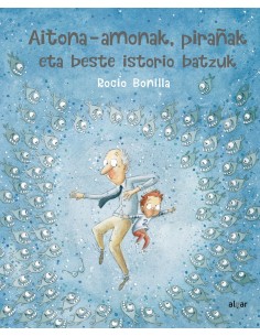 Aitona amonak piranak eta beste istorio batzuk