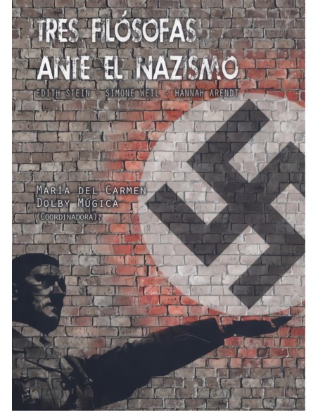 TRES FILOSOFAS ANTE EL NAZISMO