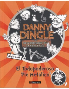 Danny Dingle y sus descubrimientos fantasticos el Todopoderoso Pie Metalico