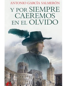 Y por siempre caeremos en el olvido