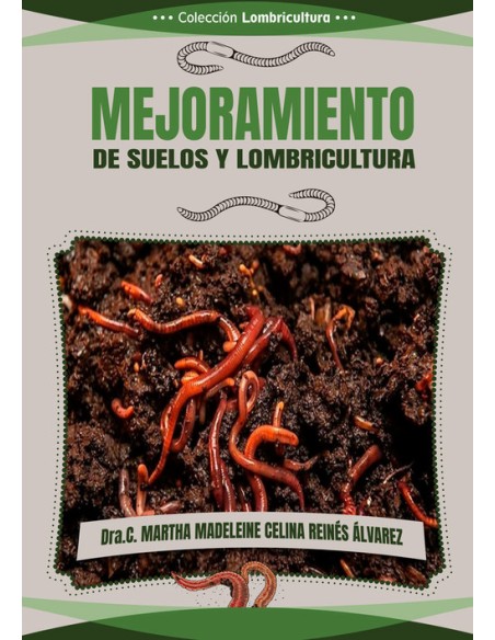 MEJORAMIENTO DE LOS SUELOS Y LOMBRICULTURA