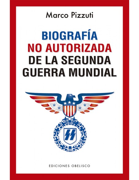 Biografia no autorizada de la segunda guerra mundial