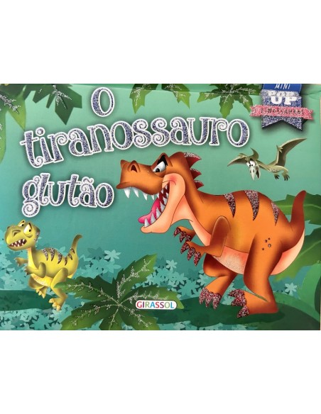 O Tiranossauro glutao