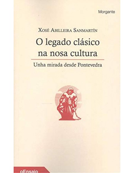 O LEGADO CLASICO NA NOSA CULTURA