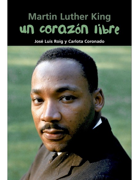Un corazon libre Martin Luther King Un corazon libre Martin Luther King