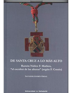 DE SANTA CRUZ A LO MAS ALTO RAMON NUNEZ F MATHEU EL ESCULTOR DE LAS ALTURAS SEGUN f COSSIO