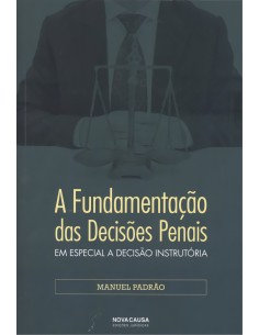 FUNDAMENTACAO DAS DECISOES PENAIS EM ESPECIAL A DECISAO INSTRUTORIA