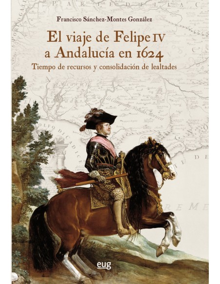 El viaje de Felipe IV a Andalucia en 1624