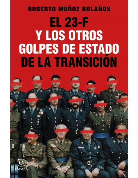 El 23 F y los otros golpes de Estado de la Transicion