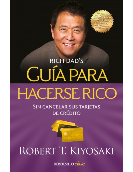Guia para hacerse rico sin cancelar sus tarjetas de credito