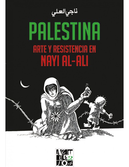 Palestina Arte y resistencia en Nayi al Ali