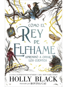 Como el rey de Elfhame aprendio a odiar los cuentos