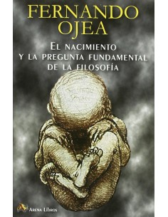 El nacimiento y la pregunta fundamental de la filosofia