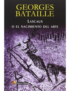 Lascaux o El nacimiento del arte
