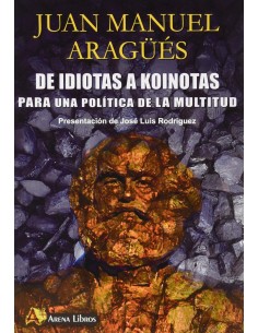 De idiotas a koinotas para una politica de la multidud