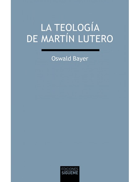 La teologia de Martin Lutero