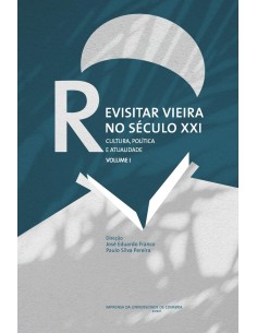 REVISITAR VIEIRA NO SECULO XXI CULTURA POLITICA E ATUALIDADE