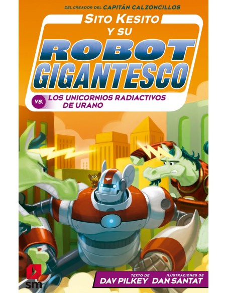 Sito Kesito y su robot gigantesco contra los unicornios radiactivos de Urano