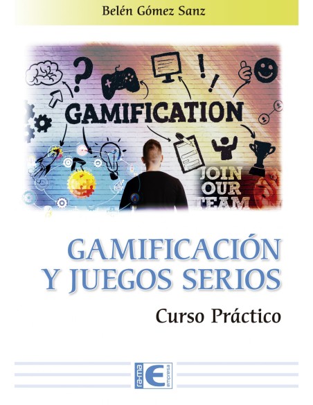 GAMIFICACION Y JUEGOS SERIOS CURSO PRACTICO