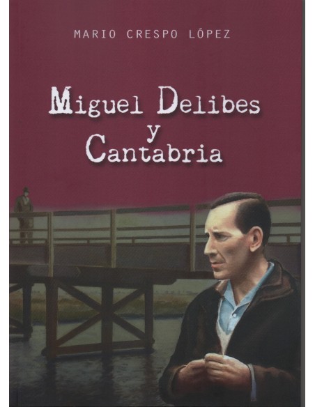 MIGUEL DELIBES Y CANTABRIABIOGRAFIAS