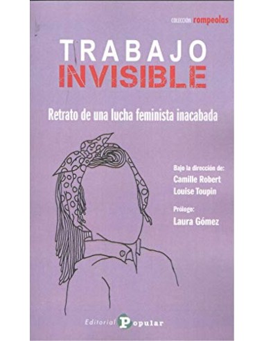 Trabajo invisible retrato de una lucha feminista inacabada