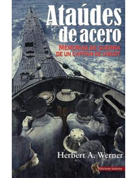 ATAUDES DE ACERO MEMORIAS DE GUERRA DE UN CAPITAN DE