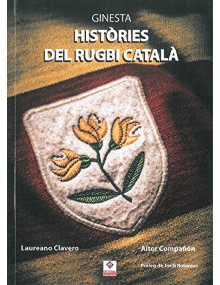 GINESTA HISTORIES DEL RUGBI CATALA