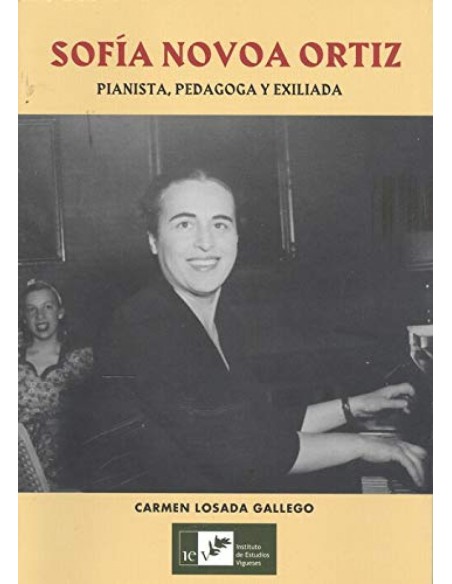 SOFIA NOVOA ORTIZ PIANISTA PEDAGOGA Y EXILIADA