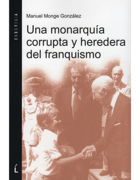 Una monarquia corrupta y heredera del franquismo