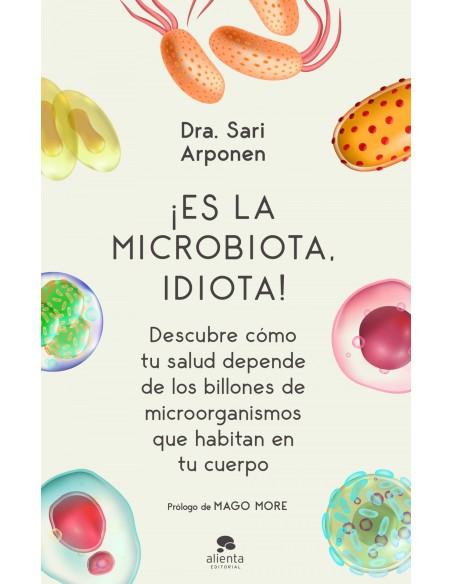 Es la microbiota idiota
