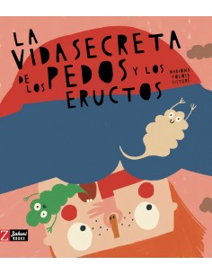 La vida secreta de los pedos y los eructos