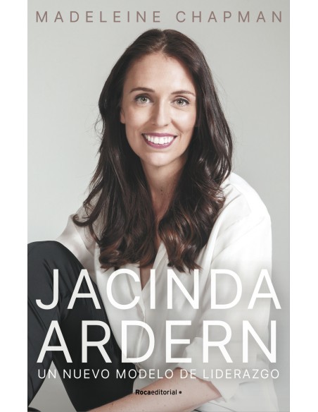 Jacinda Ardern Un nuevo modelo de liderazgo