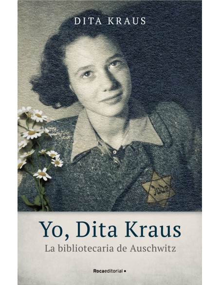 Yo Dita Kraus La bibliotecaria de Auschwitz