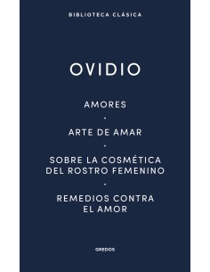 Amores Arte de amar Sobre la cosmetica del rostro femenino Remedios contra el amor