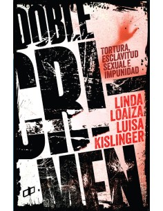 DOBLE CRIMEN TORTURA ESCLAVITUD SEXUAL E IMPUNIDAD