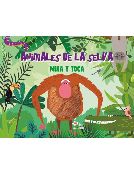 ANIMALES DE LA SELVA MIRA Y TOCA 