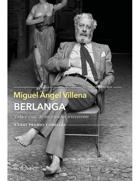 Berlanga Vida y cine de un creador irreverente