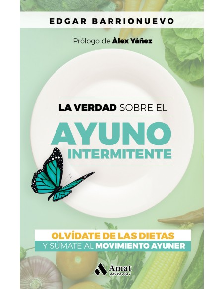 VERDAD SOBRE EL AYUNO INTERMINTENTE LA