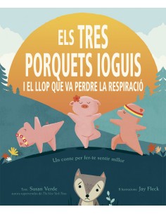 TRES PORQUETS IOGUIS I EL LLOP QUE VA PERDRE LA RESPIRACIO ELS