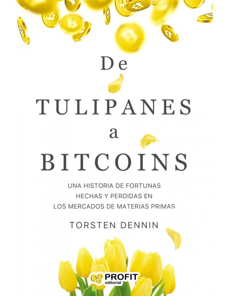 TULIPANES A BITCOINS DE