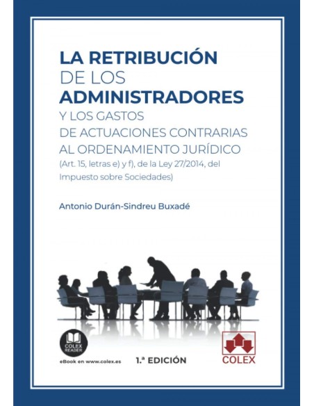 RETRIBUCION DE LOS ADMINISTRADORES Y LOS GASTOS DE ACTUACIONES CONTRARIAS